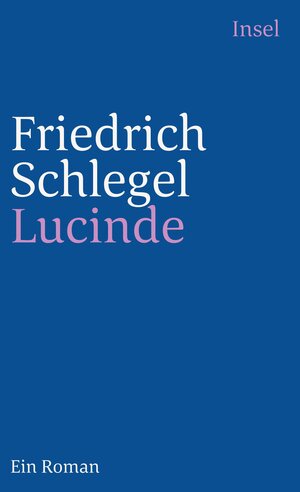 Buchcover Lucinde | Friedrich Schlegel | EAN 9783458325178 | ISBN 3-458-32517-4 | ISBN 978-3-458-32517-8