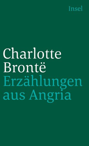Buchcover Erzählungen aus Angria | Charlotte Brontë | EAN 9783458329855 | ISBN 3-458-32985-4 | ISBN 978-3-458-32985-5