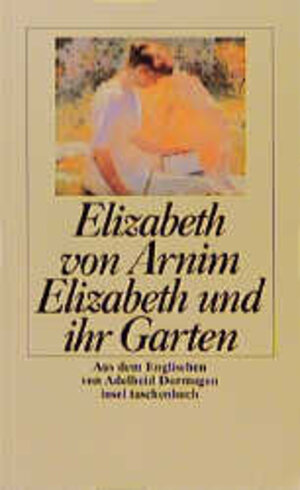 Elizabeth und ihr Garten: Roman (insel taschenbuch)