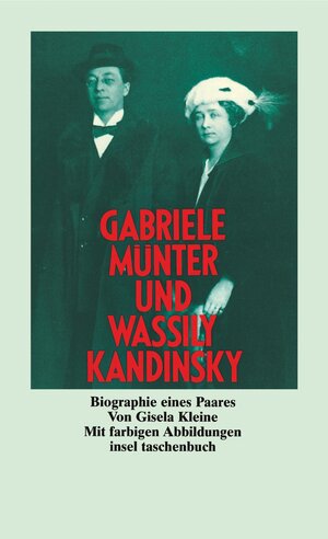 Gabriele Münter und Wassily Kandinsky - Biographie eines Paares