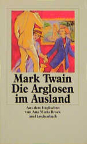 Mark Twains Abenteuer in fünf Bänden: Band 4: Die Arglosen im Ausland (insel taschenbuch)