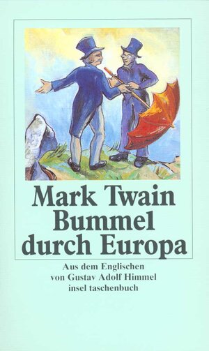 Mark Twains Abenteuer in fünf Bänden: Band 5: Bummel durch Europa: Mit einem Anhang mit Nachwort, Zeittafel und Bibliographie: BD 5 (insel taschenbuch)