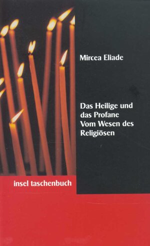 Das Heilige und das Profane: Vom Wesen des Religiösen (insel taschenbuch)