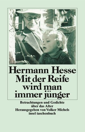 Buchcover Mit der Reife wird man immer jünger | Hermann Hesse | EAN 9783458340119 | ISBN 3-458-34011-4 | ISBN 978-3-458-34011-9