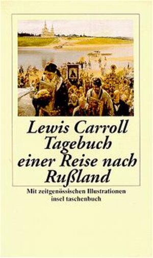 Buchcover Tagebuch einer Reise nach Rußland im Jahr 1867 | Lewis Carroll | EAN 9783458342892 | ISBN 3-458-34289-3 | ISBN 978-3-458-34289-2