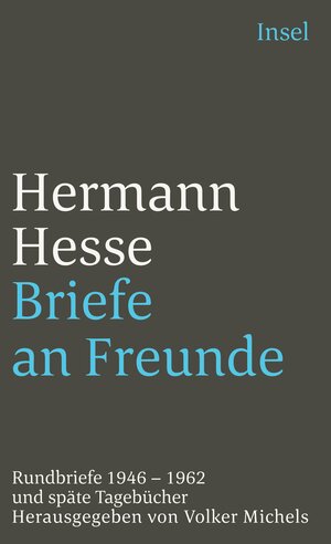 Briefe an Freunde: Rundbriefe 1946-1962 und späte Tagebücher (insel taschenbuch)