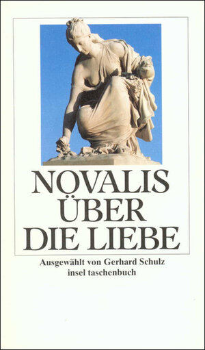 Buchcover Über die Liebe | Novalis | EAN 9783458344032 | ISBN 3-458-34403-9 | ISBN 978-3-458-34403-2