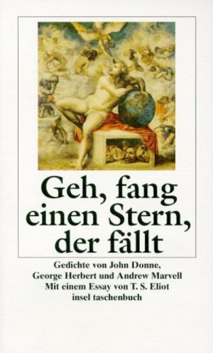 Geh, fang einen Stern, der fällt: Gedichte von John Donne, George Herbert und Andrew Marvell (insel taschenbuch)