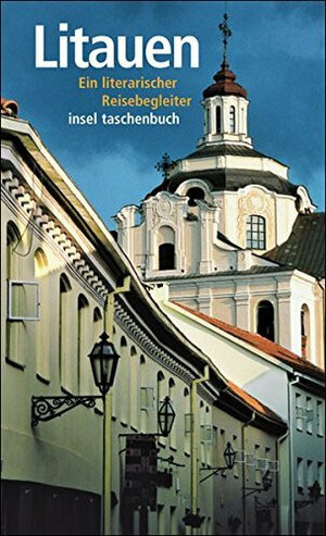 Litauen: Ein literarischer Reisebegleiter (insel taschenbuch)