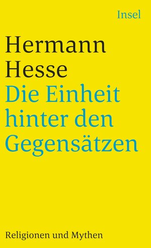 Die Einheit hinter den Gegensätzen: Religionen und Mythen (insel taschenbuch)