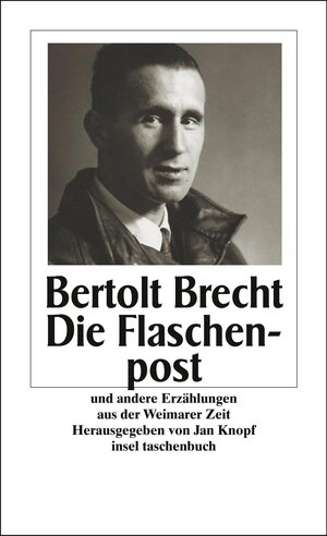 Buchcover Die Flaschenpost und andere Geschichten aus der Weimarer Zeit | Bertolt Brecht | EAN 9783458346487 | ISBN 3-458-34648-1 | ISBN 978-3-458-34648-7