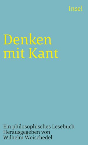 Denken mit Kant: Ein philosophisches Lesebuch (insel taschenbuch)