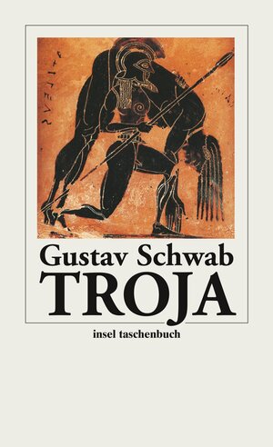 Buchcover Troja | Gustav Schwab | EAN 9783458347170 | ISBN 3-458-34717-8 | ISBN 978-3-458-34717-0