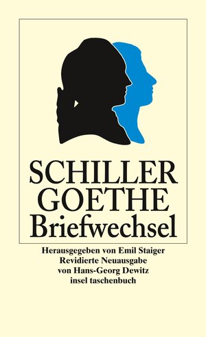 Der Briefwechsel zwischen Schiller und Goethe (insel taschenbuch)