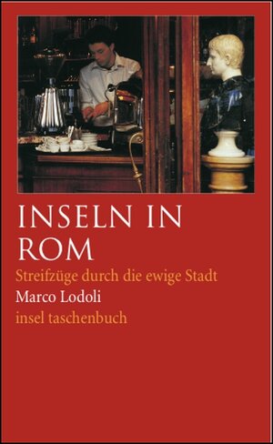 Inseln in Rom: Streifzüge durch die Ewige Stadt (insel taschenbuch)