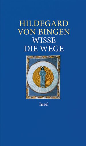 Buchcover Wisse die Wege | Hildegard von Bingen | EAN 9783458350910 | ISBN 3-458-35091-8 | ISBN 978-3-458-35091-0