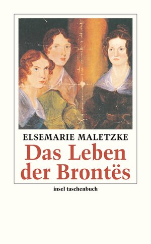 Buchcover Das Leben der Brontës | Elsemarie Maletzke | EAN 9783458351016 | ISBN 3-458-35101-9 | ISBN 978-3-458-35101-6