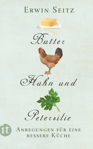 Buchcover Butter, Huhn und Petersilie | Erwin Seitz | EAN 9783458357339 | ISBN 3-458-35733-5 | ISBN 978-3-458-35733-9