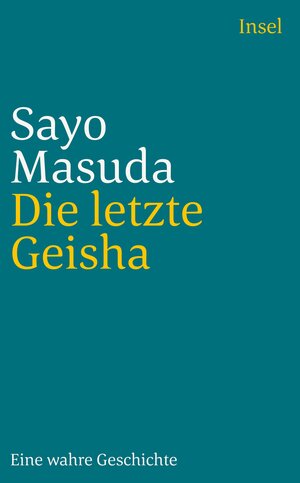Buchcover Die letzte Geisha | Sayo Masuda | EAN 9783458358510 | ISBN 3-458-35851-X | ISBN 978-3-458-35851-0