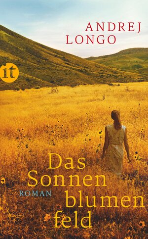 Buchcover Das Sonnenblumenfeld | Andrej Longo | EAN 9783458359883 | ISBN 3-458-35988-5 | ISBN 978-3-458-35988-3