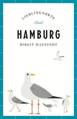 Buchcover Hamburg Reiseführer LIEBLINGSORTE | Birgit Haustedt | EAN 9783458359906 | ISBN 3-458-35990-7 | ISBN 978-3-458-35990-6