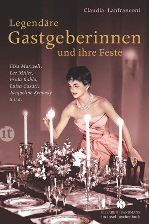 Buchcover Legendäre Gastgeberinnen und ihre Feste | Claudia Lanfranconi | EAN 9783458360360 | ISBN 3-458-36036-0 | ISBN 978-3-458-36036-0