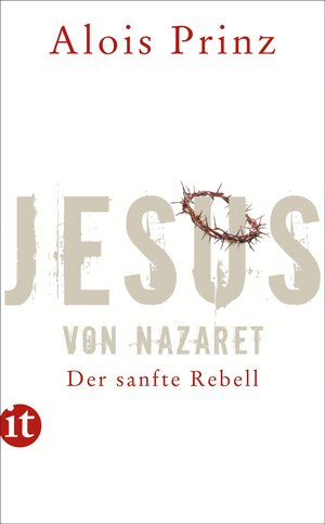 Buchcover Jesus von Nazaret | Alois Prinz | EAN 9783458360391 | ISBN 3-458-36039-5 | ISBN 978-3-458-36039-1