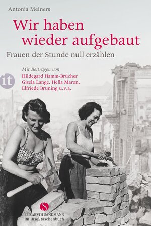 Buchcover Wir haben wieder aufgebaut: Frauen der Stunde null erzählen | Antonia Meiners | EAN 9783458360407 | ISBN 3-458-36040-9 | ISBN 978-3-458-36040-7