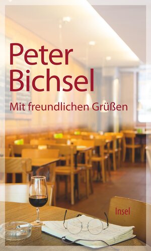 Buchcover Mit freundlichen Grüßen | Peter Bichsel | EAN 9783458360452 | ISBN 3-458-36045-X | ISBN 978-3-458-36045-2