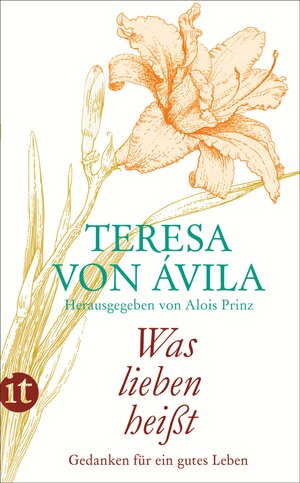 Buchcover »Was lieben heißt« | Teresa von Ávila | EAN 9783458360575 | ISBN 3-458-36057-3 | ISBN 978-3-458-36057-5