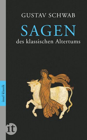 Buchcover Sagen des klassischen Altertums | Gustav Schwab | EAN 9783458362135 | ISBN 3-458-36213-4 | ISBN 978-3-458-36213-5