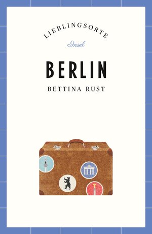 Buchcover Berlin Reiseführer LIEBLINGSORTE | Bettina Rust | EAN 9783458363644 | ISBN 3-458-36364-5 | ISBN 978-3-458-36364-4