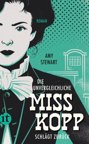 Buchcover Die unvergleichliche Miss Kopp schlägt zurück | Amy Stewart | EAN 9783458364313 | ISBN 3-458-36431-5 | ISBN 978-3-458-36431-3