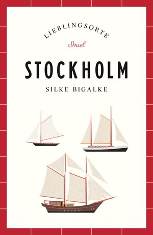 Buchcover Stockholm Reiseführer LIEBLINGSORTE | Silke Bigalke | EAN 9783458364351 | ISBN 3-458-36435-8 | ISBN 978-3-458-36435-1