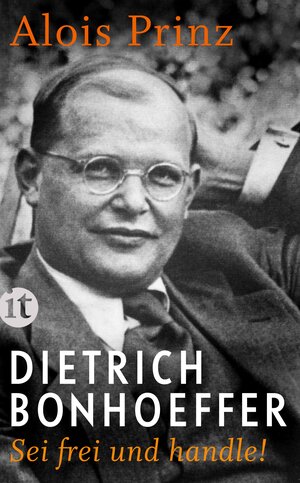Buchcover Dietrich Bonhoeffer | Alois Prinz | EAN 9783458364719 | ISBN 3-458-36471-4 | ISBN 978-3-458-36471-9