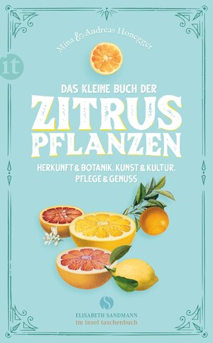 Buchcover Das kleine Buch der Zitruspflanzen | Mina Honegger | EAN 9783458364733 | ISBN 3-458-36473-0 | ISBN 978-3-458-36473-3