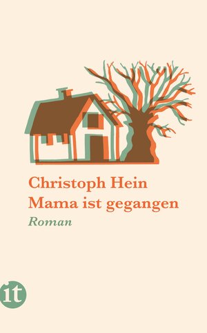 Buchcover Mama ist gegangen | Christoph Hein | EAN 9783458681014 | ISBN 3-458-68101-9 | ISBN 978-3-458-68101-4
