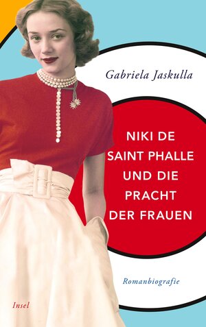 Buchcover Niki de Saint Phalle und die Pracht der Frauen | Gabriela Jaskulla | EAN 9783458682127 | ISBN 3-458-68212-0 | ISBN 978-3-458-68212-7