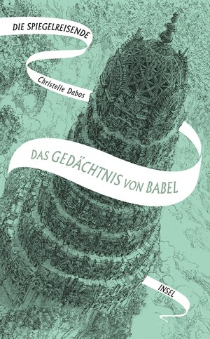 Buchcover Die Spiegelreisende 3 - Das Gedächtnis von Babel | Christelle Dabos | EAN 9783458682202 | ISBN 3-458-68220-1 | ISBN 978-3-458-68220-2