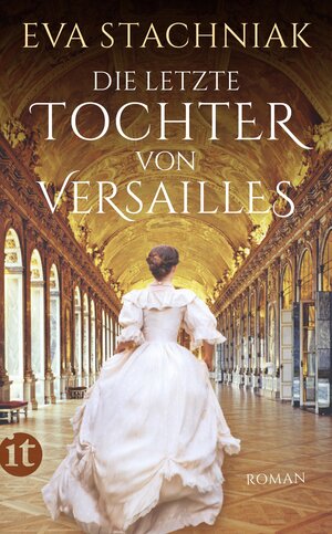 Buchcover Die letzte Tochter von Versailles | Eva Stachniak | EAN 9783458682400 | ISBN 3-458-68240-6 | ISBN 978-3-458-68240-0