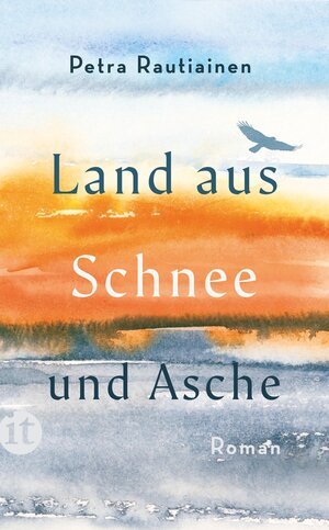 Buchcover Land aus Schnee und Asche | Petra Rautiainen | EAN 9783458682585 | ISBN 3-458-68258-9 | ISBN 978-3-458-68258-5