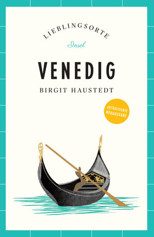 Buchcover Venedig Reiseführer LIEBLINGSORTE | Birgit Haustedt | EAN 9783458683278 | ISBN 3-458-68327-5 | ISBN 978-3-458-68327-8