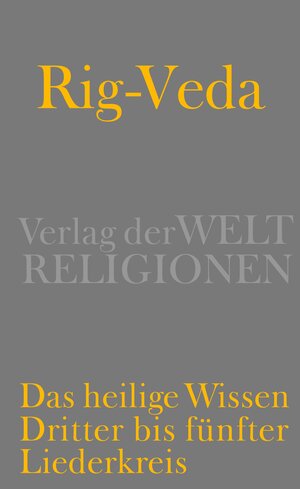 Buchcover Rig-Veda – Das heilige Wissen  | EAN 9783458700425 | ISBN 3-458-70042-0 | ISBN 978-3-458-70042-5