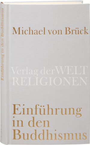 Buchcover Einführung in den Buddhismus | Michael von Brück | EAN 9783458710011 | ISBN 3-458-71001-9 | ISBN 978-3-458-71001-1