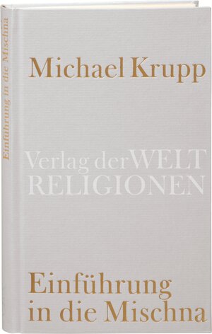 Buchcover Einführung in die Mischna | Michael Krupp | EAN 9783458710028 | ISBN 3-458-71002-7 | ISBN 978-3-458-71002-8