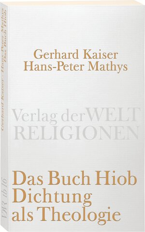Buchcover Das Buch Hiob. Dichtung als Theologie | Hans-Peter Mathys | EAN 9783458720164 | ISBN 3-458-72016-2 | ISBN 978-3-458-72016-4