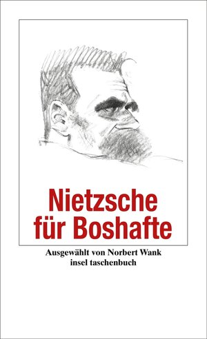 Buchcover Nietzsche für Boshafte | Friedrich Nietzsche | EAN 9783458731559 | ISBN 3-458-73155-5 | ISBN 978-3-458-73155-9