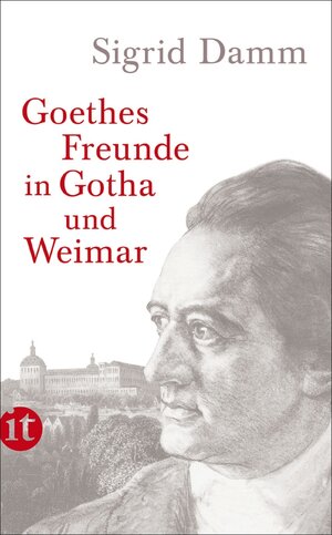 Buchcover Goethes Freunde in Gotha und Weimar | Sigrid Damm | EAN 9783458739098 | ISBN 3-458-73909-2 | ISBN 978-3-458-73909-8