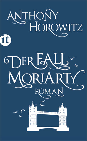 Buchcover Der Fall Moriarty | Anthony Horowitz | EAN 9783458739227 | ISBN 3-458-73922-X | ISBN 978-3-458-73922-7