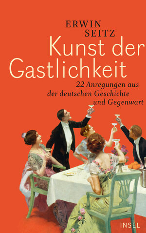 Buchcover Kunst der Gastlichkeit | Erwin Seitz | EAN 9783458742999 | ISBN 3-458-74299-9 | ISBN 978-3-458-74299-9